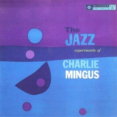 Charles Mingus - The Jazz Experiments Of Charles Mingus - VINYL LP
