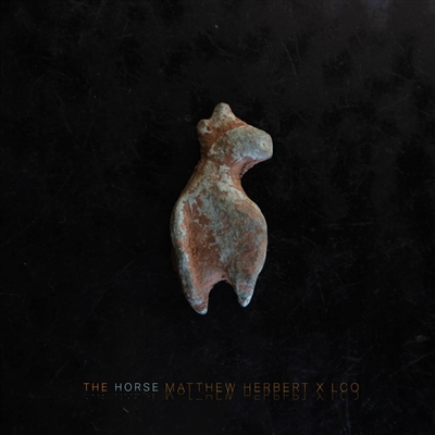 Matthew Herbert & London Contemporary Orchestra - The Horse - VINYL LP