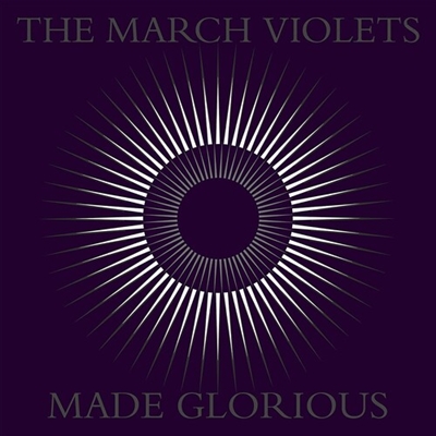 The March Violets - Made Glorious (Limited Edition Purple Vinyl) - VINYL LP