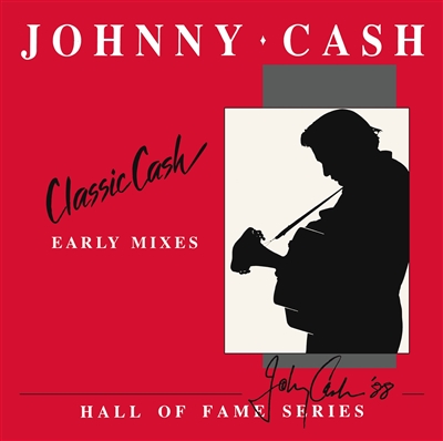 Johnny Cash - Classic Cash: Hall Of Fame Series - Early Mixes (1987) (2 LP) - VINYL LP