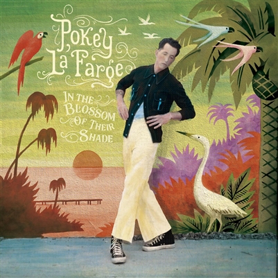 Pokey LaFarge - In The Blossom of Their Shade (INDIE EXCLUSIVE) - VINYL LP