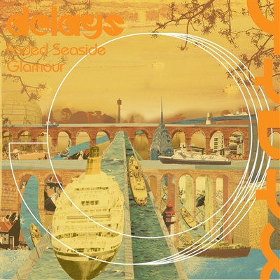 The Delays - Faded Seaside Glamour (Deluxe Edition Orange Vinyl) - VINYL LP