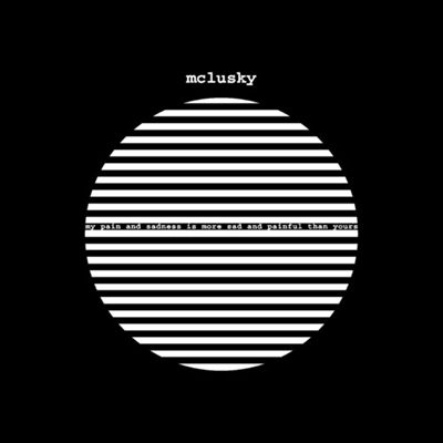 McLusky - My Pain and Sadness Is More Sad and Painful Than Yours (180-gram Vinyl) - VINYL LP
