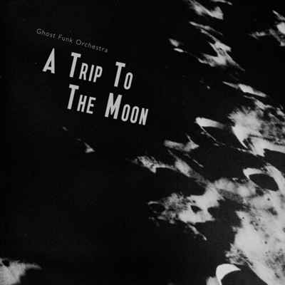Ghost Funk Orchestra - A Trip To The Moon - VINYL LP