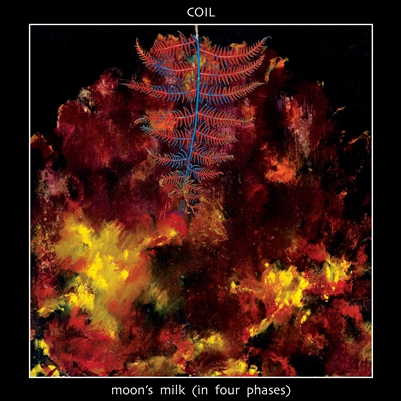 Coil - Moon's Milk (In Four Phases) (Black Vinyl) - VINYL LP