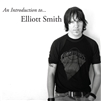 Elliott Smith - An Introduction to Elliott Smith (Indie Exclusive Metallic Silver Vinyl) - VINYL LP