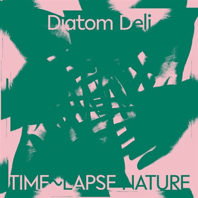 Diatom Deli - Time Lapse Nature - VINYL LP