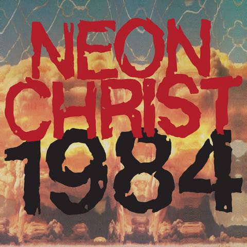 Neon Christ - 1984 - 12" Vinyl