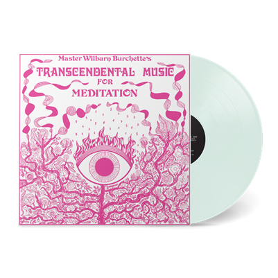 Master Wilburn Burchette - Transcendental Music for Meditation (Milky Clear Vinyl) - VINYL LP