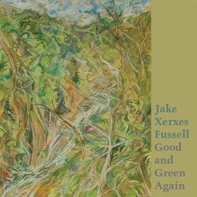 Jake Xerxes Fussell - Good and Green Again - VINYL LP