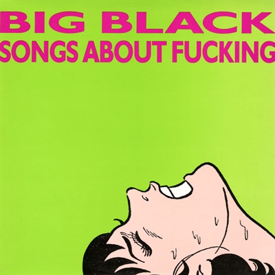 Big Black - Songs About F***ing - VINYL LP