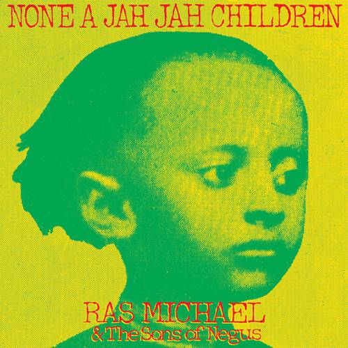 Ras Michael & Sons of Negus - None A Jah Jah Children - VINYL LP