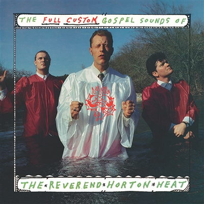 The Reverend Horton Heat - The Full Custom Gospel Sounds Of . . . (Coke Bottle Clear Vinyl) - VINYL LP