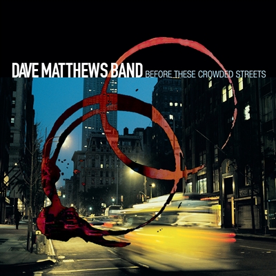 Dave Matthews Band - Before These Crowded Streets (25th Anniversary Edition) - VINYL LP