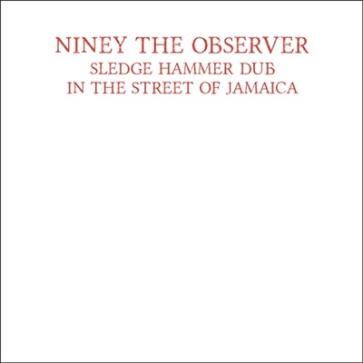 Niney the Observer - Sledge Hammer Dub In The Street Of Jamaica - VINYL LP