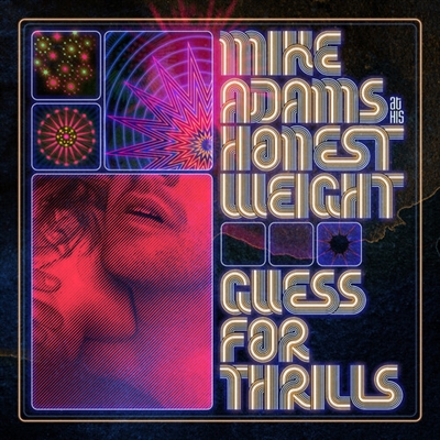 Mike Adams & His Honest Weight - Guess For Thrills - VINYL LP