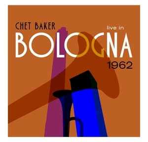 Chet Baker - Live In Bologna 1962 - VINYL LP