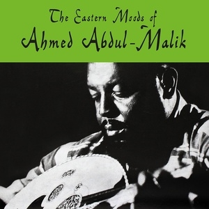 Ahmed Abdul-Malik - The Eastern Moods of Ahmed Abdul-Malik - VINYL LP