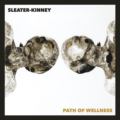 Sleater-Kinney - Path of Wellness (WHITE OPAQUE VINYL, INDIE EXCLUSIVE) - VINYL LP