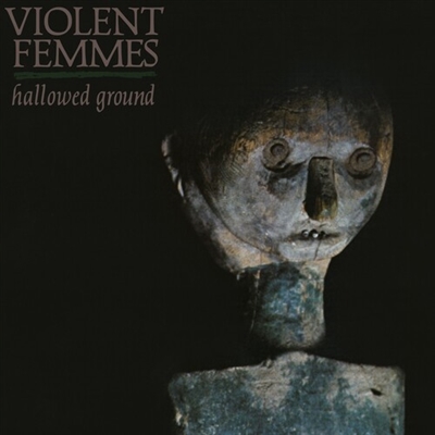 Violent Femmes - Hallowed Ground - VINYL LP