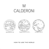 Marco Calderoni - How To Use The World Volume 1 & 2 - VINYL LP