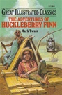 Great Illustrated Classics - ADVENTURES OF HUCKLEBERRY FINN