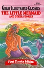 Great Illustrated Classics - LITTLE MERMAID AND OTHER STORIES