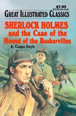 Great Illustrated Classics - SHERLOCK HOLMES AND THE HOUND OF THE BASKERVILLES