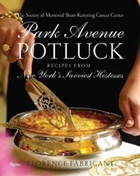 Park Avenue Potluck: Recipes from New York's Savviest Hostesses