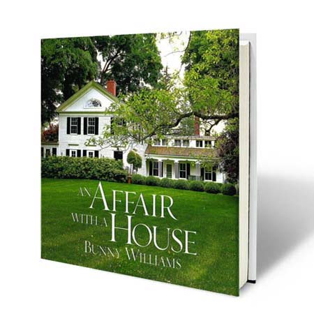 Affair With A House by Bunny Williams Home