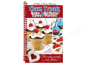 Cookbooks!- Class Treats, Bake Sales, and Birthday Parties