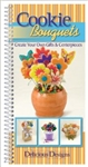 Cookbooks!- Cookie Bouquets, Delicious Designs