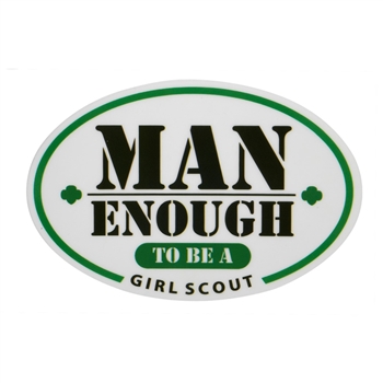 Man Enough to be a Girl Scout Window Decal