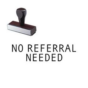 No Referral Needed Rubber Stamp