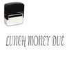 Self-Inking Lunch Money Due Stamp