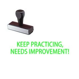 Keep Practicing, Needs Improvement Rubber Stamp