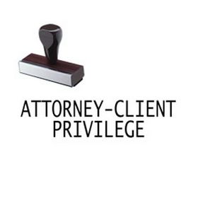 Attorney-Client Privilege Rubber Stamp