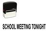 Self-Inking School Meeting Tonight Stamp