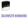 Self-Inking Incomplete Homework Stamp