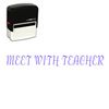 Self-Inking Meet With Teacher Stamp