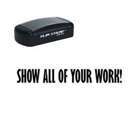 Pre-Inked Show All Of Your Work Teacher Stamp