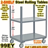 2 SHELF ROLLING STEEL TABLES 99EY