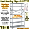 20ga. OPEN STEEL SHELVING/ CLIP / TB1E