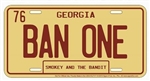 Image of Burt Reynolds Georgia BAN ONE Rear License Plate from Smokey and the Bandit, Reproduction