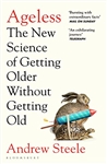 Ageless: The New Science of Getting Older without Getting Old Book