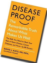 Disease-Proof: The Remarkable Truth About What Makes Us Well (Hardcover) - By: David Katz, MD