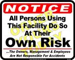All Persons Using This Facility Do So At Own Risk (15"x19")