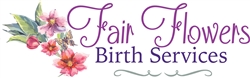 Fair Flowers Birth Services Custom Kit