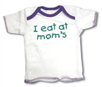 I Eat at Mom's Baby T-shirt