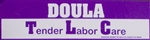 "Doula - Tender Labor Care" Bumper Sticker